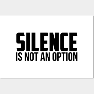 Silence is Not An Option Posters and Art